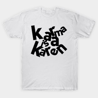 Karma Karen T-Shirt